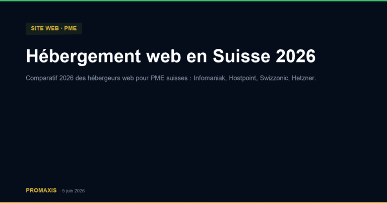Hébergement web en Suisse 2026 : comparatif Infomaniak vs Hostpoint vs Swizzonic vs Hetzner CH pour PME