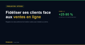 Fidéliser ses clients face aux ventes en ligne — Promaxis