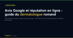 Comparatif agences marketing avis google réputation dermatologue — Promaxis 2026
