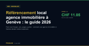 Comparatif agences marketing référencement local agence immobiliere Genève — Promaxis 2026
