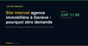 Comparatif agences marketing site internet agence immobiliere Genève — Promaxis 2026